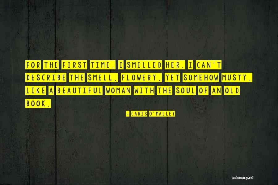 Beautiful Smell Quotes By Caris O'Malley Beautiful Smell Quotes By Caris O'Malley