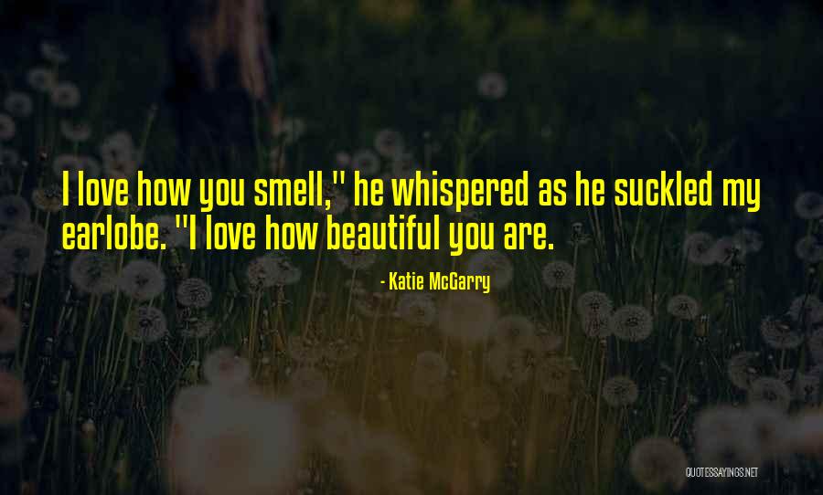 Beautiful Smell Quotes By Katie McGarry Beautiful Smell Quotes By Katie McGarry