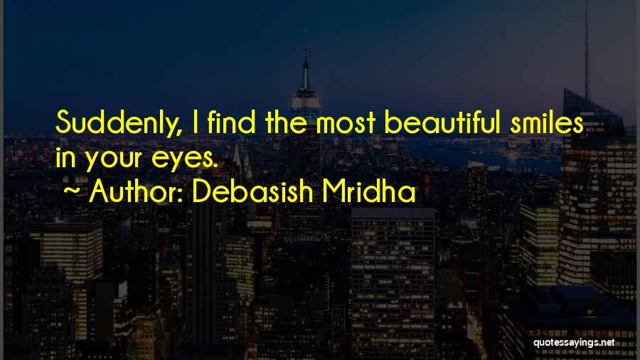 Beautiful Smile Quotes By Debasish Mridha