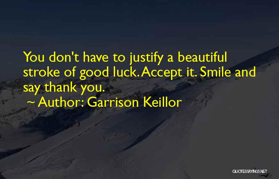 Beautiful Smile Quotes By Garrison Keillor