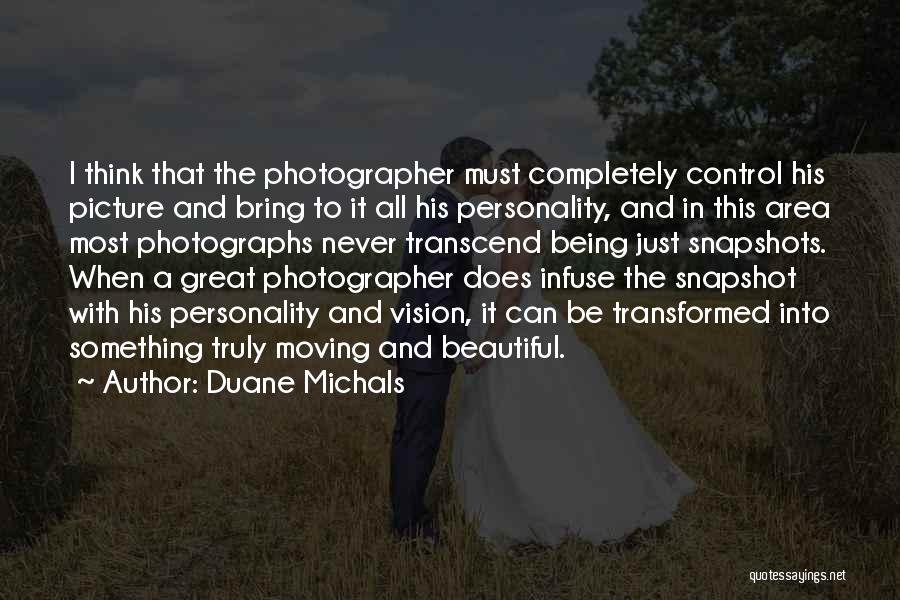 Beautiful Snapshot Quotes By Duane Michals
