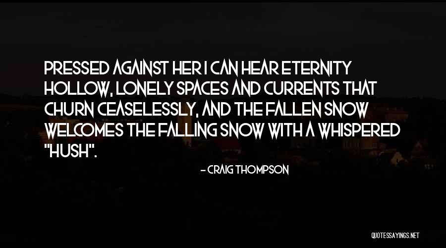 Beautiful Snow Quotes By Craig Thompson Beautiful Snow Quotes By Craig Thompson