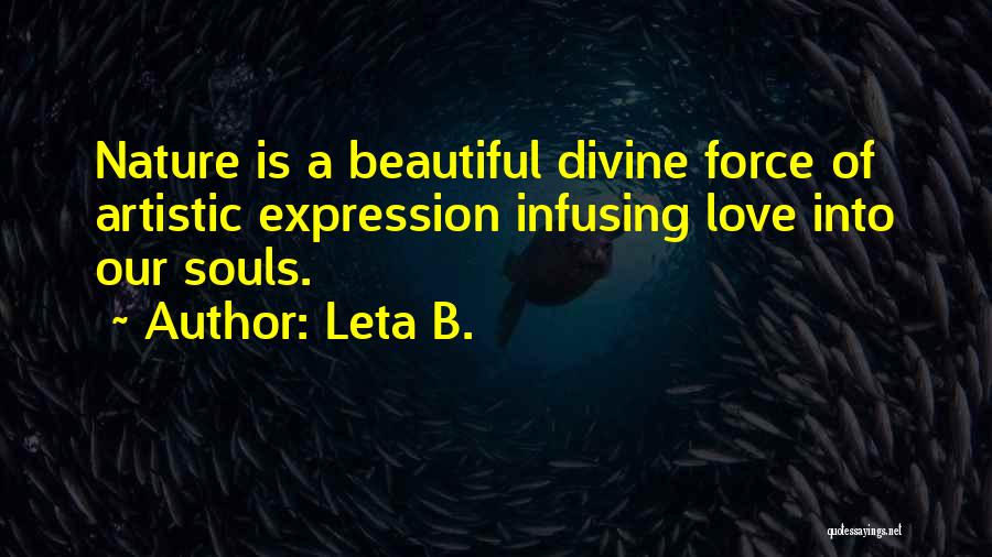 Beautiful Soul Love Quotes By Leta B.