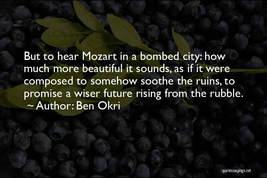 Beautiful Sounds Quotes By Ben Okri