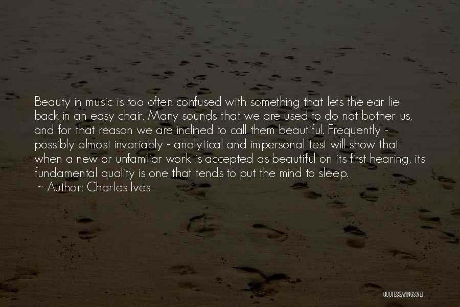 Beautiful Sounds Quotes By Charles Ives