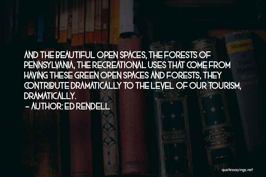 Beautiful Spaces Quotes By Ed Rendell