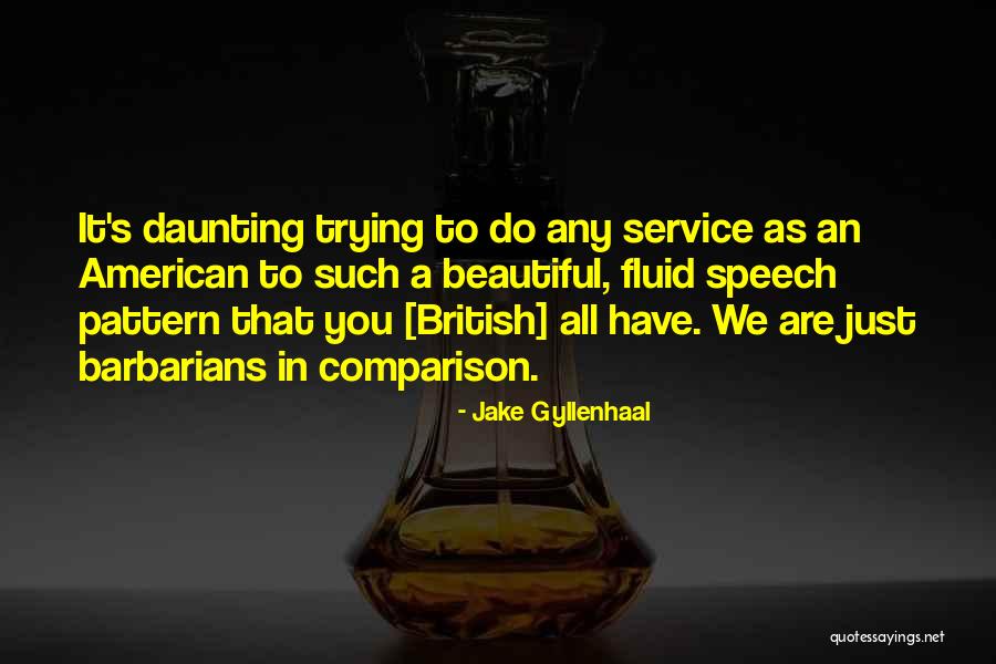 Beautiful Speech Quotes By Jake Gyllenhaal Beautiful Speech Quotes By Jake Gyllenhaal