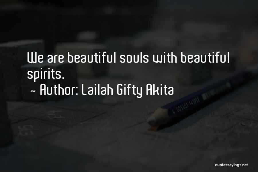 Beautiful Spirits Quotes By Lailah Gifty Akita