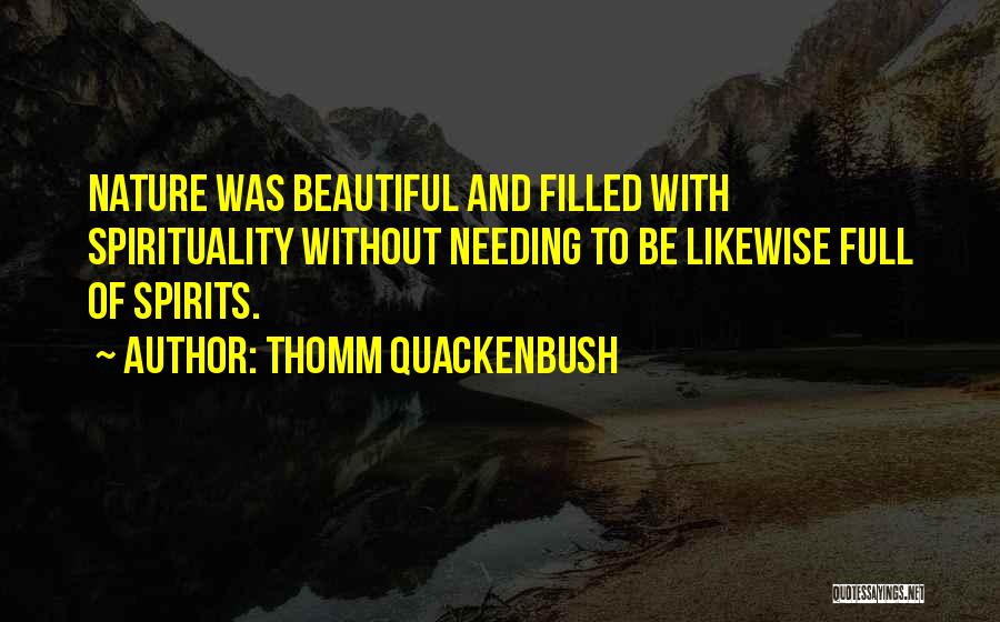 Beautiful Spirits Quotes By Thomm Quackenbush