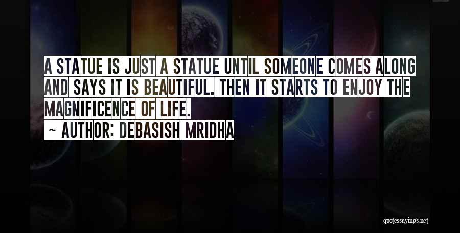 Beautiful Statue Quotes By Debasish Mridha