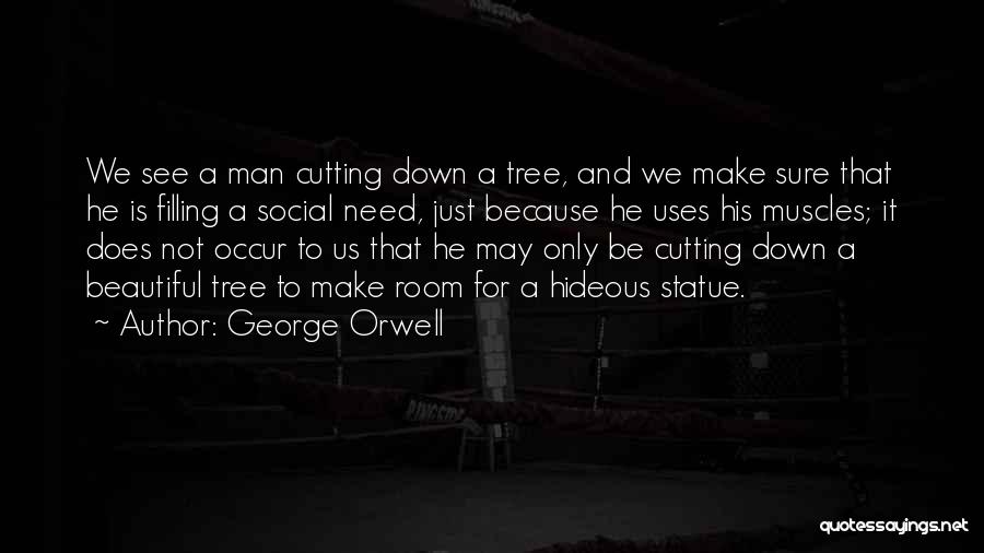 Beautiful Statue Quotes By George Orwell