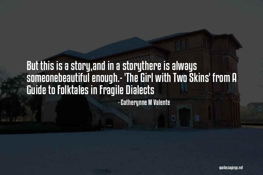 Beautiful Story Quotes By Catherynne M Valente Beautiful Story Quotes By Catherynne M Valente