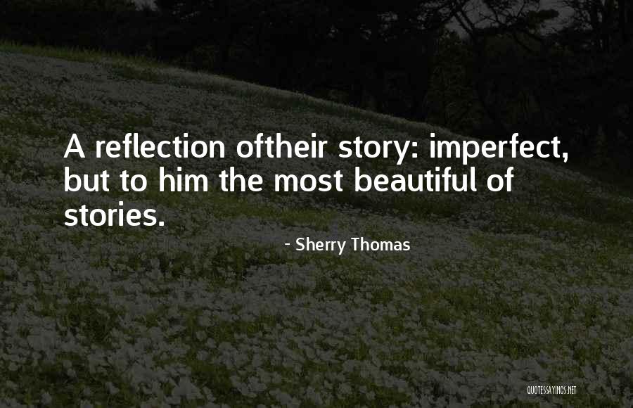 Beautiful Story Quotes By Sherry Thomas Beautiful Story Quotes By Sherry Thomas