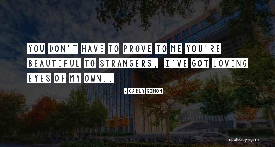 Beautiful Stranger Quotes By Carly Simon Beautiful Stranger Quotes By Carly Simon