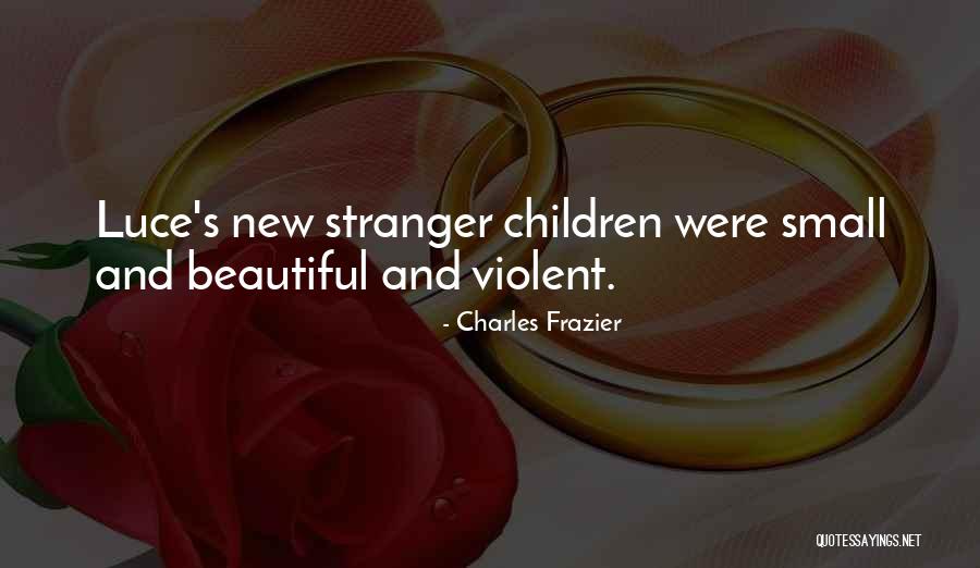 Beautiful Stranger Quotes By Charles Frazier Beautiful Stranger Quotes By Charles Frazier