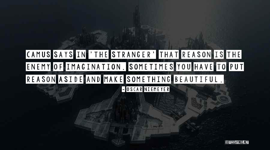 Beautiful Stranger Quotes By Oscar Niemeyer Beautiful Stranger Quotes By Oscar Niemeyer