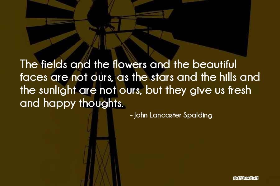 Beautiful Sunlight Quotes By John Lancaster Spalding