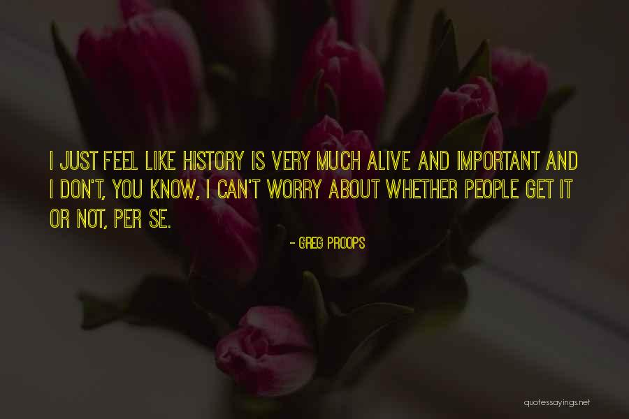 Beautiful Sunny Afternoon Quotes By Greg Proops Beautiful Sunny Afternoon Quotes By Greg Proops