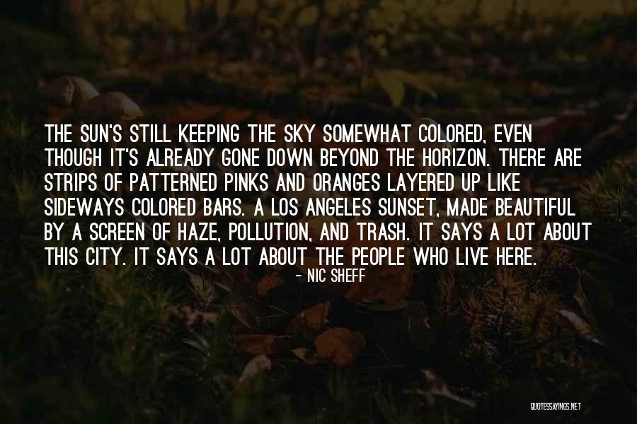 Beautiful Sunset Quotes By Nic Sheff Beautiful Sunset Quotes By Nic Sheff