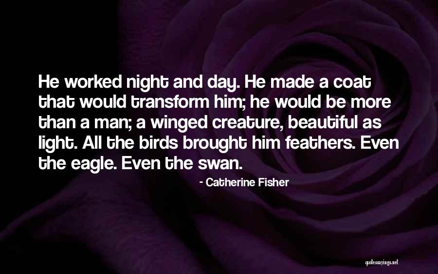 Beautiful Swan Quotes By Catherine Fisher Beautiful Swan Quotes By Catherine Fisher