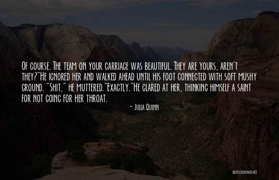 Beautiful Team Quotes By Julia Quinn Beautiful Team Quotes By Julia Quinn