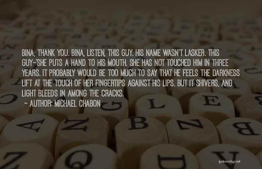 Beautiful Thank You Quotes By Michael Chabon