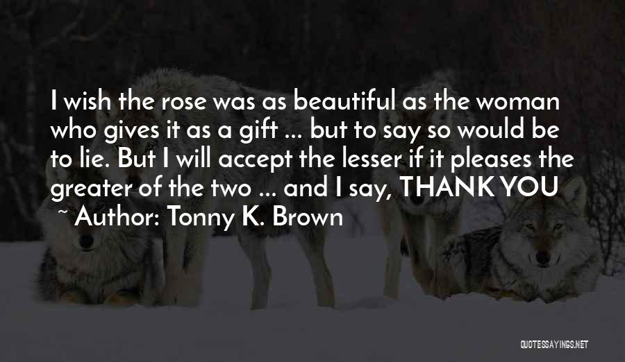 Beautiful Thank You Quotes By Tonny K. Brown