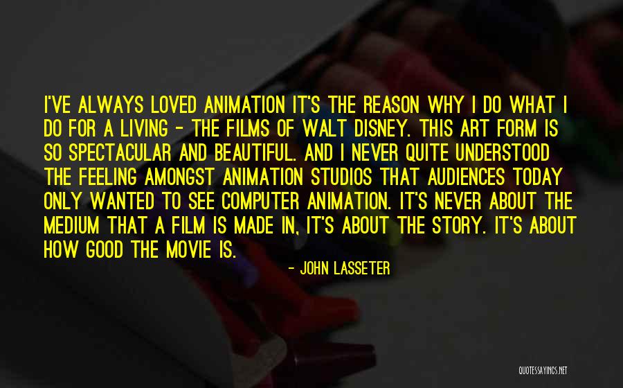 Beautiful The Movie Quotes By John Lasseter Beautiful The Movie Quotes By John Lasseter