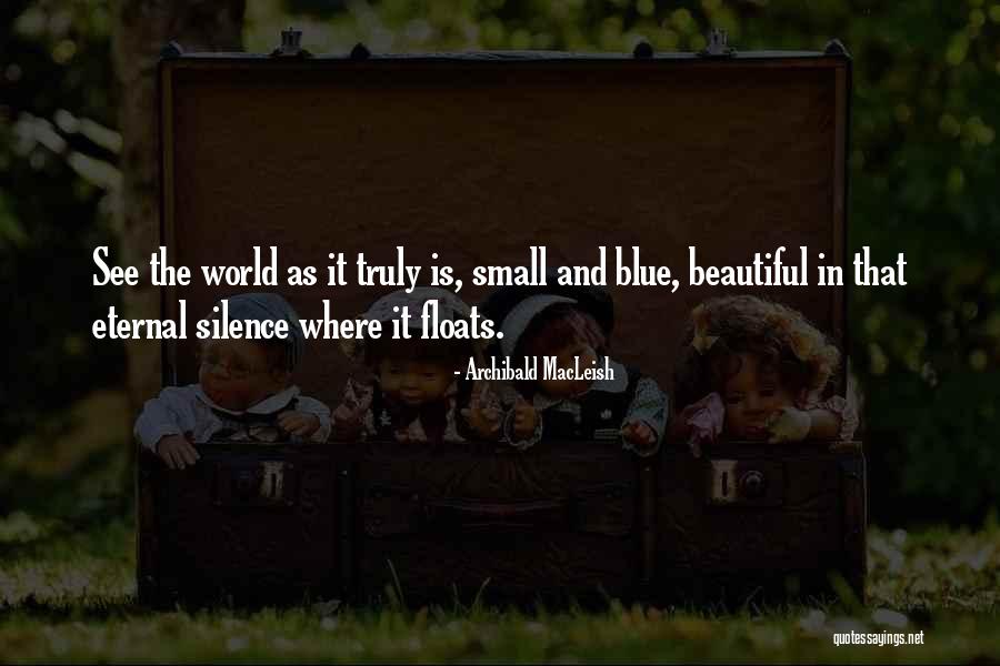 Beautiful The Quotes By Archibald MacLeish Beautiful The Quotes By Archibald MacLeish