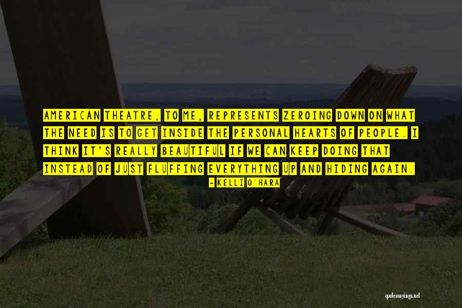 Beautiful Theatre Quotes By Kelli O'Hara Beautiful Theatre Quotes By Kelli O'Hara