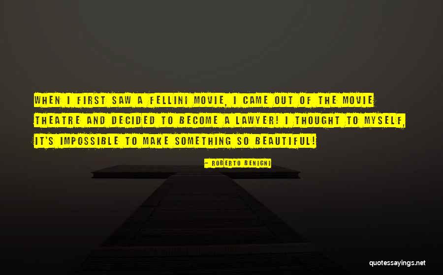 Beautiful Theatre Quotes By Roberto Benigni Beautiful Theatre Quotes By Roberto Benigni