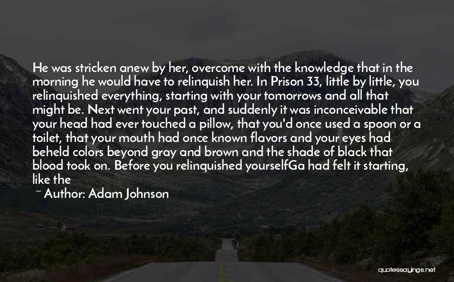 Beautiful Then And Now Quotes By Adam Johnson
