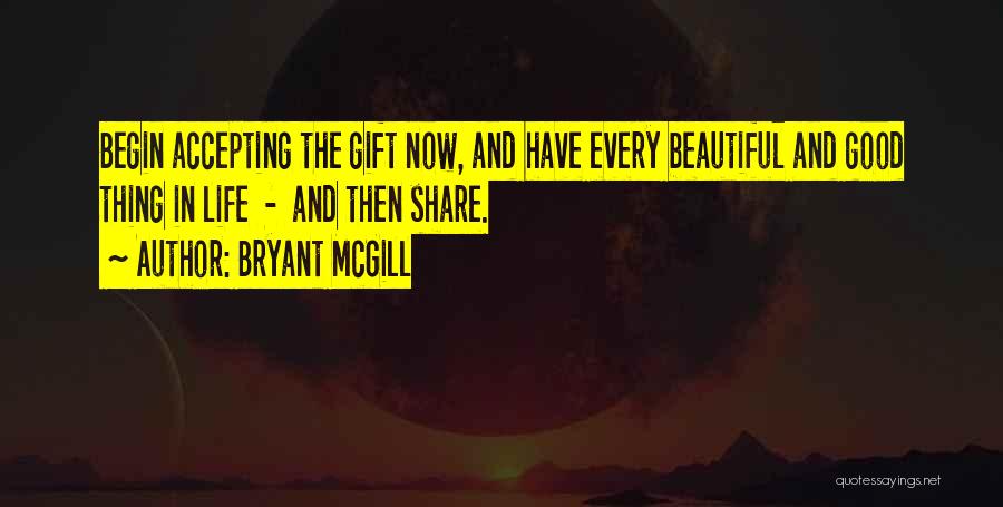 Beautiful Then And Now Quotes By Bryant McGill