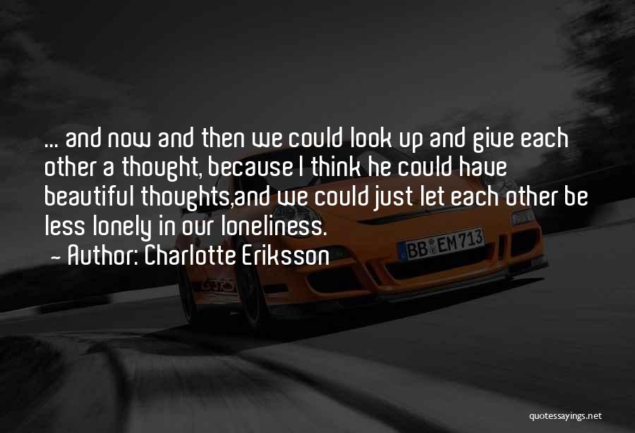 Beautiful Then And Now Quotes By Charlotte Eriksson