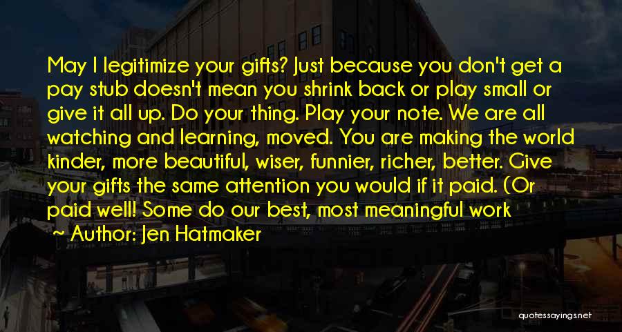 Beautiful Thing Play Quotes By Jen Hatmaker
