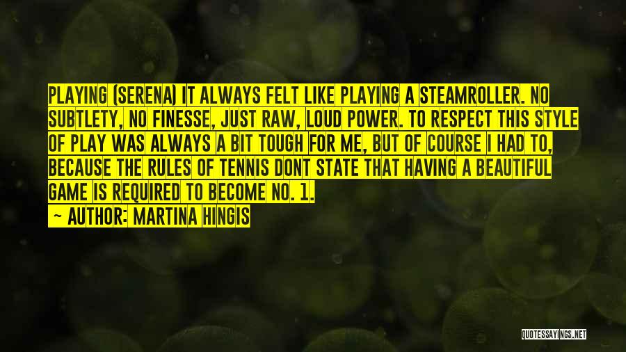 Beautiful Thing Play Quotes By Martina Hingis