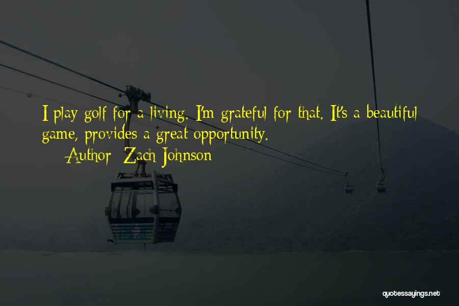 Beautiful Thing Play Quotes By Zach Johnson