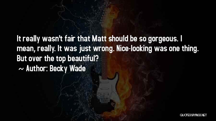 Beautiful Thing Quotes By Becky Wade