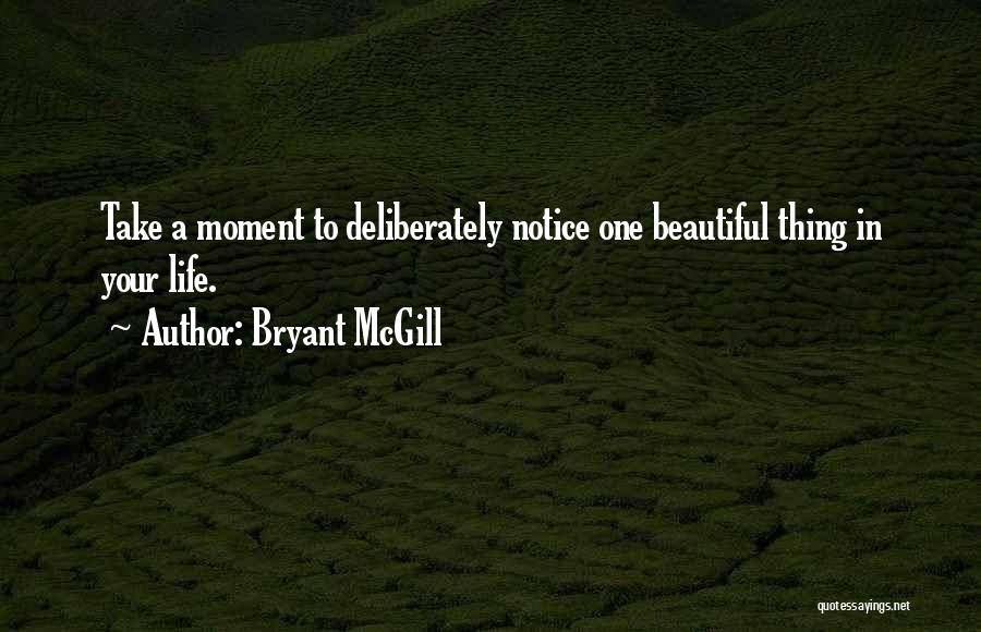 Beautiful Thing Quotes By Bryant McGill