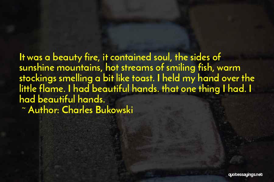 Beautiful Thing Quotes By Charles Bukowski