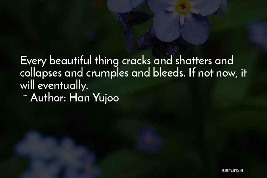 Beautiful Thing Quotes By Han Yujoo
