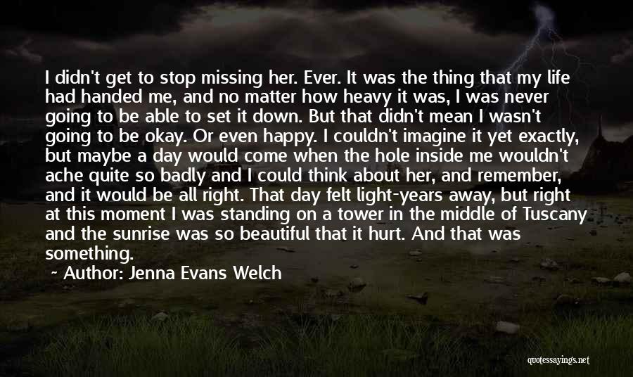 Beautiful Thing Quotes By Jenna Evans Welch
