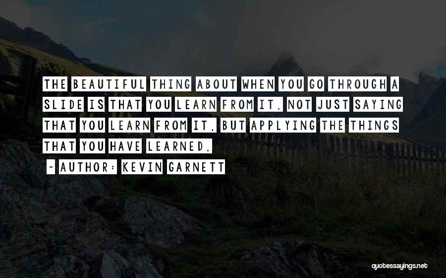Beautiful Thing Quotes By Kevin Garnett