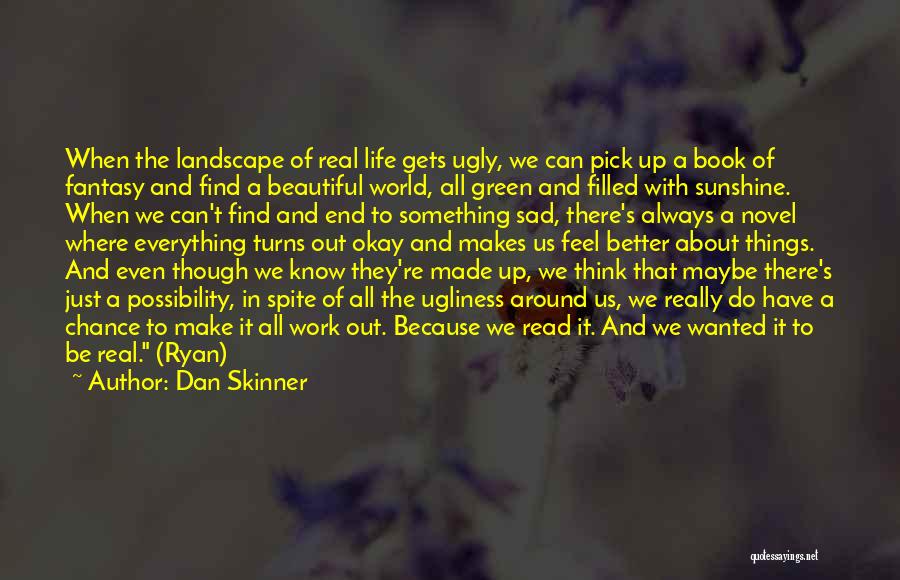 Beautiful Things About Life Quotes By Dan Skinner