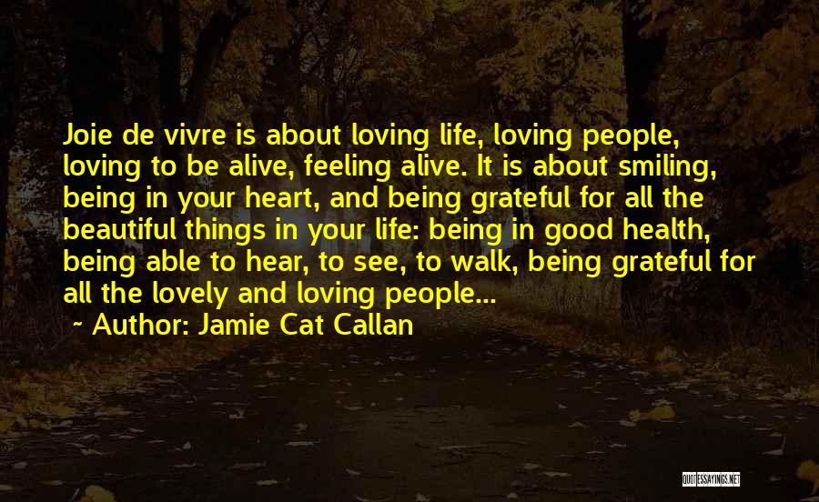 Beautiful Things About Life Quotes By Jamie Cat Callan