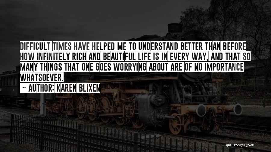 Beautiful Things About Life Quotes By Karen Blixen