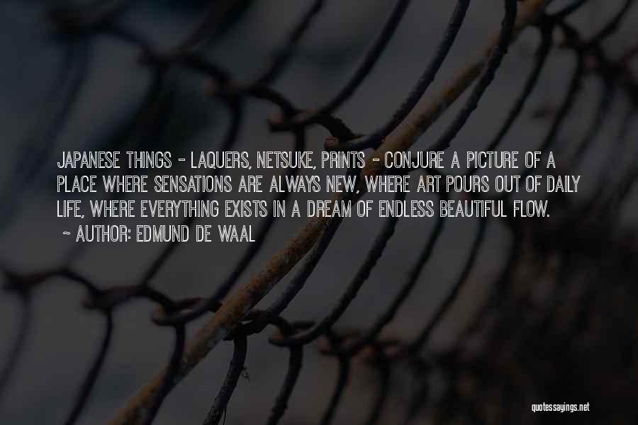 Beautiful Things In Life Quotes By Edmund De Waal