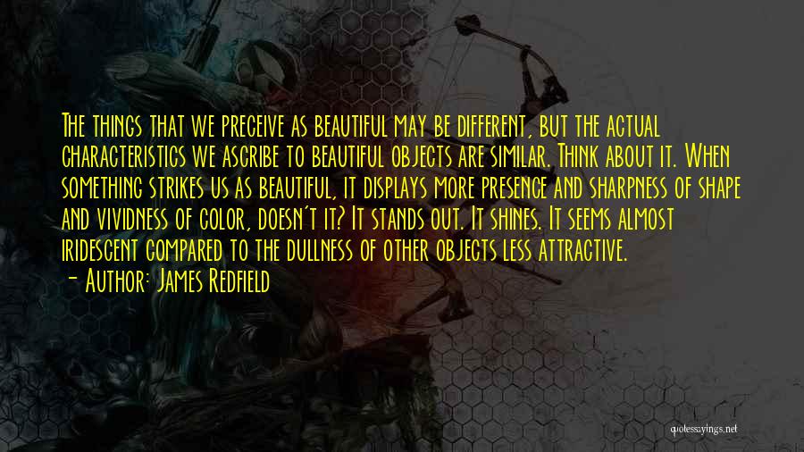 Beautiful Things Quotes By James Redfield