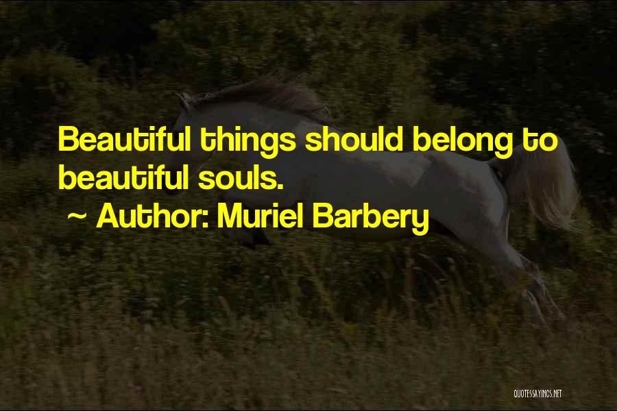 Beautiful Things Quotes By Muriel Barbery