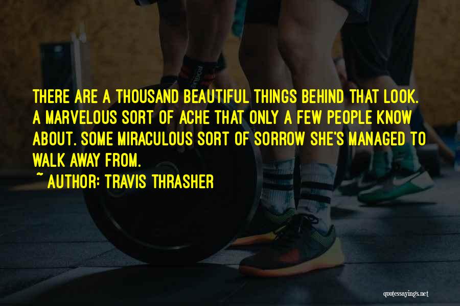 Beautiful Things Quotes By Travis Thrasher